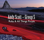 ANDY SCOTT - Andy Scott + Group S : Ruby And All Things Purple cover 