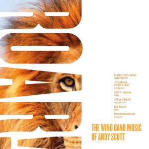 ANDY SCOTT - Roar! The Wind Band Music of Andy Scott cover 
