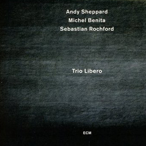 ANDY SHEPPARD - Trio Libero cover 