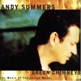 ANDY SUMMERS - Green Chimneys - The Music of Thelonious Monk cover 