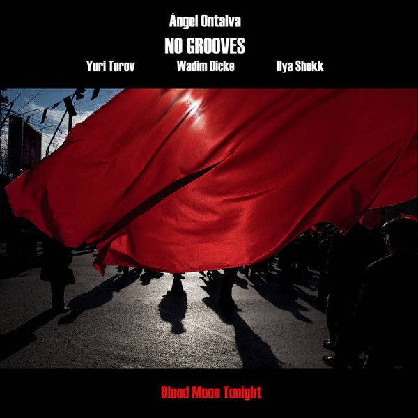 ÁNGEL ONTALVA - Ángel Ontalva, No Grooves ‎: Blood Moon Tonight cover 
