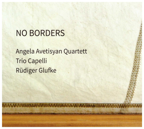 ANGELA AVETISYAN - Angela Avetisyan Quartett, Trio Capelli, Rüdiger Glufke : No Borders cover 