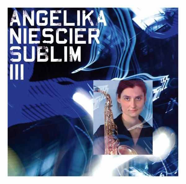 ANGELIKA NIESCIER - Sublim III cover 