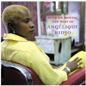 ANGÉLIQUE KIDJO - Keep On Moving • The Best Of Angélique Kidjo cover 