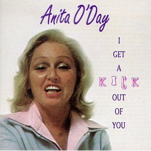 ANITA O'DAY - I Get a Kick Out of You cover 