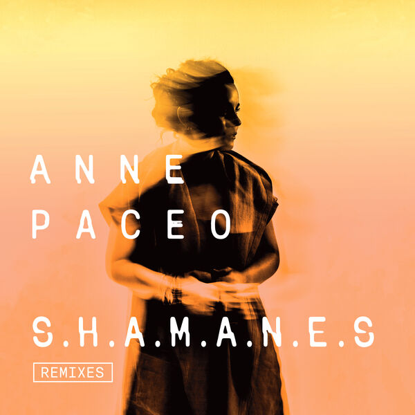 ANNE PACEO - S.H.A.M.A.N.E.S (Remixes) cover 