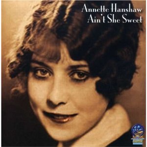ANNETTE HANSHAW - Ain't She Sweet cover 