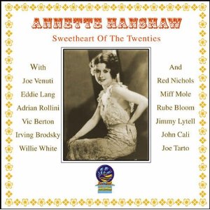 ANNETTE HANSHAW - Sweetheart of the Twenties cover 