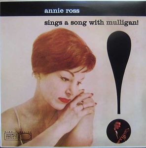 ANNIE ROSS - Annie Ross Sings a Song With Mulligan! cover 
