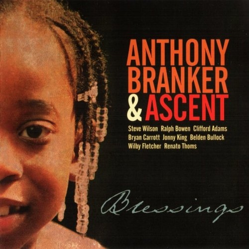 ANTHONY BRANKER - Anthony Branker & Ascent : Blessings cover 