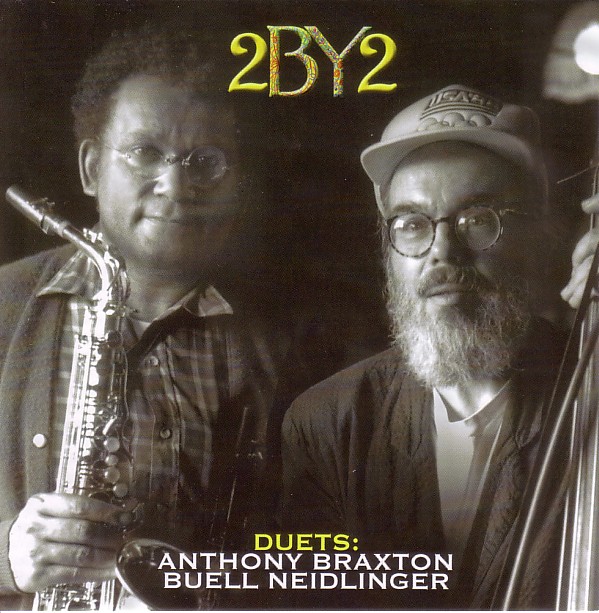 ANTHONY BRAXTON - 2 By 2 (with Buell Neidlinger) cover 