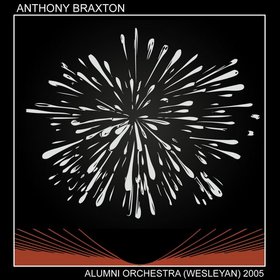 ANTHONY BRAXTON - Alumni Orchestra (Wesleyan) 2005 cover 