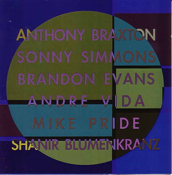 ANTHONY BRAXTON - Anthony Braxton Sonny Simmons Brandon Evans Andre Vida Mike Pride Shanir Blumenkranz cover 