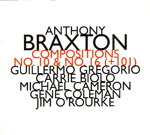 ANTHONY BRAXTON - Compositions No. 10 & No. 16 (+101) cover 
