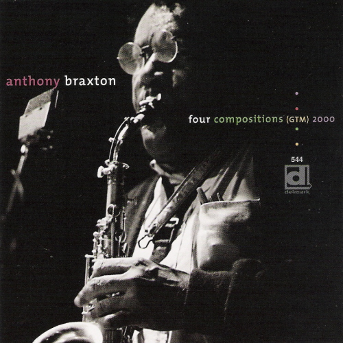 ANTHONY BRAXTON - Four Compositions (GTM) 2000 cover 