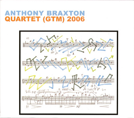 ANTHONY BRAXTON - Quartet (GTM) 2006 cover 