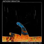 ANTHONY BRAXTON - Solo (Carnegie Hall) 1972 cover 