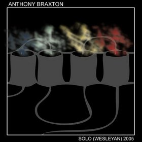 ANTHONY BRAXTON - Solo (Wesleyan) 2005 cover 