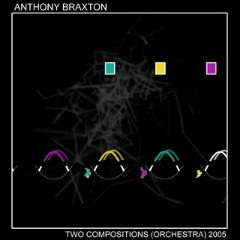 ANTHONY BRAXTON - Two Compositions (Orchestra) 2005 cover 