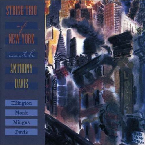 ANTHONY DAVIS - Ellington / Monk / Mingus / Davis (with String Trio Of New York) cover 