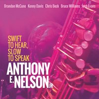 ANTHONY E NELSON JR - Swift to Hear, Slow to Speak cover 