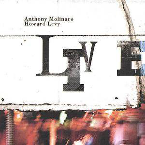 ANTHONY MOLINARO - Anthony Molinaro, Howard Levy ‎: The Molinaro-Levy Project Live cover 
