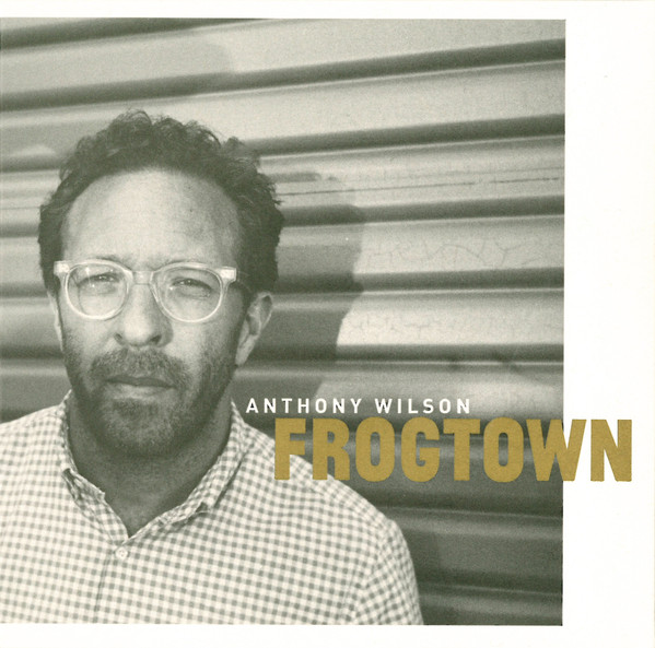 ANTHONY WILSON - Frogtown cover 