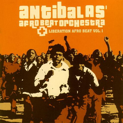 ANTIBALAS - Antibalas Afrobeat Orchestra : Liberation Afrobeat Vol. 1 cover 
