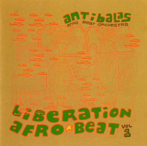 ANTIBALAS - Liberation Afro*Beat Vol. 1 cover 
