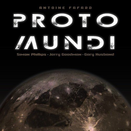 ANTOINE FAFARD - Proto Mundi cover 