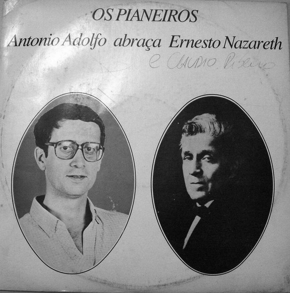 ANTONIO ADOLFO - Antonio Adolfo Abraça Ernesto Nazareth ‎: Os Pianeiros cover 