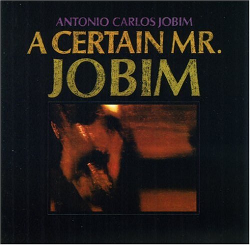 ANTONIO CARLOS JOBIM - A Certain Mr. Jobim cover 