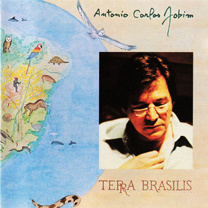 ANTONIO CARLOS JOBIM - Terra Brasilis cover 