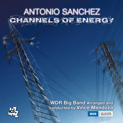 ANTONIO SANCHEZ - Channels of Energy cover 
