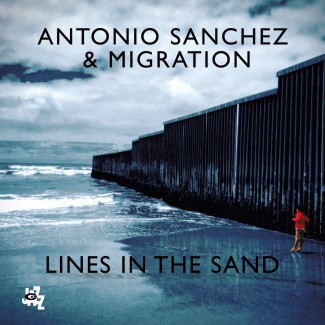 ANTONIO SANCHEZ - Line in the Sand cover 
