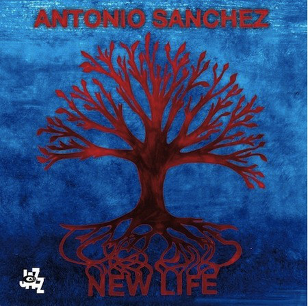 ANTONIO SANCHEZ - New Life cover 
