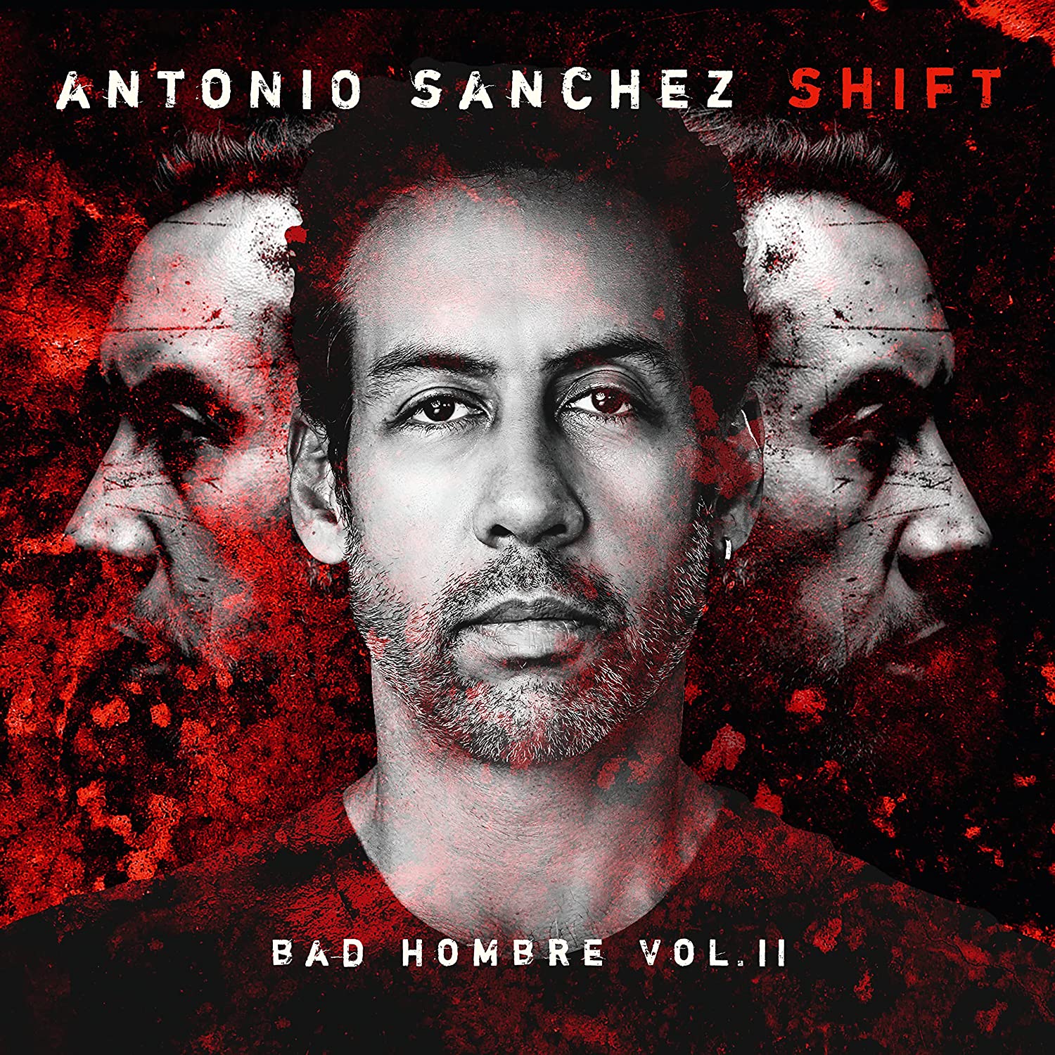ANTONIO SANCHEZ - SHIFT Bad Hombre, Vol. II cover 