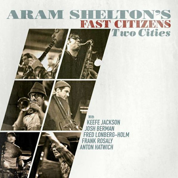 ARAM SHELTON - Aram Shelton's Fast Citizens ‎: Two Cities cover 