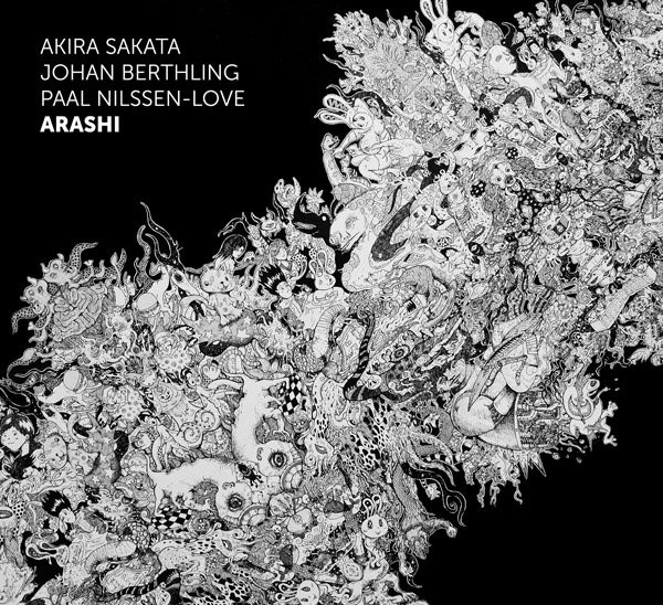 ARASHI - Akira Sakata / Johan Berthling / Paal Nilssen-Love : Arashi cover 
