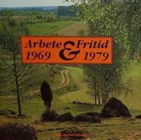 ARBETE OCH FRITID - 1969-1979 cover 