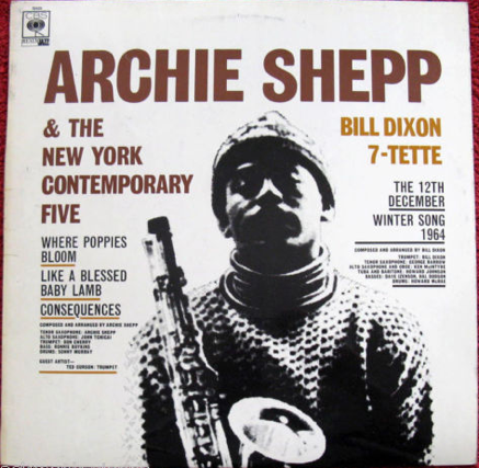 ARCHIE SHEPP - Archie Shepp & The New York Contemporary Five / Bill Dixon 7-Tette (aka Consequences) cover 