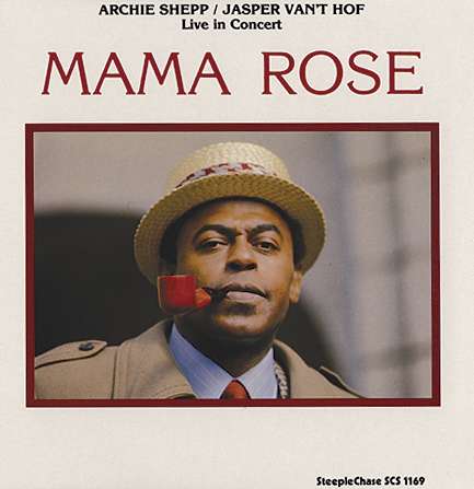 ARCHIE SHEPP - Archie Shepp/Jasper Van't Hof - Mama Rose cover 