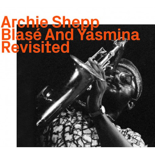 ARCHIE SHEPP - Blase And Yasmina Revisited cover 