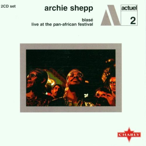 ARCHIE SHEPP - Blasé / Live at the Pan-African Festival cover 