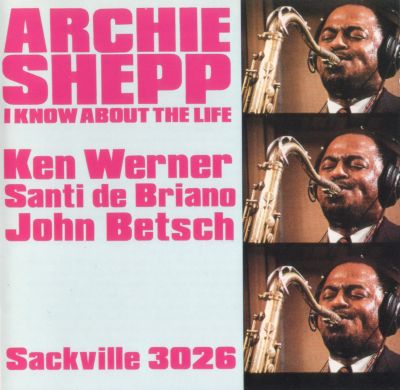 ARCHIE SHEPP - I Know About the Life cover 