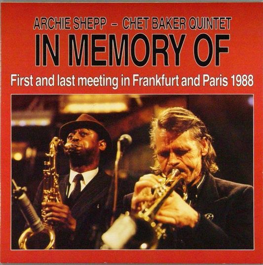ARCHIE SHEPP - In Memory Of First And Last Meeting In Frankfurt And Paris, 1988 (with Chet Baker) cover 