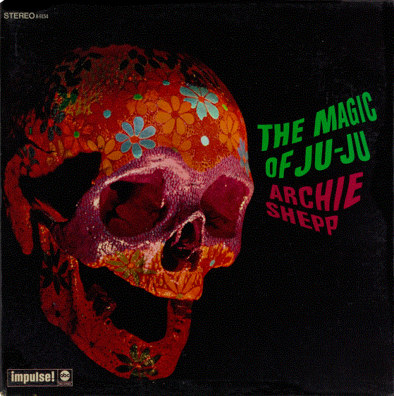 ARCHIE SHEPP - The Magic of Ju-Ju cover 