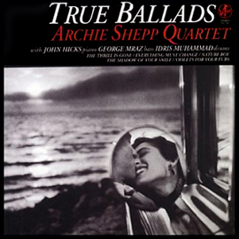 ARCHIE SHEPP - True Ballads cover 