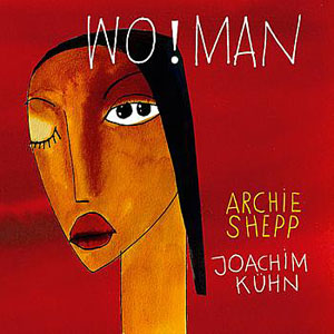 ARCHIE SHEPP - Wo!man (with Joachim Kuhn ) cover 