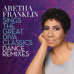 ARETHA FRANKLIN - Aretha Franklin Sings The Great Diva Classics (Dance Remixes) cover 